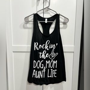 Rocking the dog mom & aunt life tank